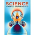 thumbnail image 1 of Pre-Owned Science in 100 Key Breakthroughs (Paperback) 9780857385000, 1 of 1