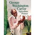 thumbnail image 1 of Science: Informational Text: George Washington Carver: Agriculture Pioneer (Paperback), 1 of 1