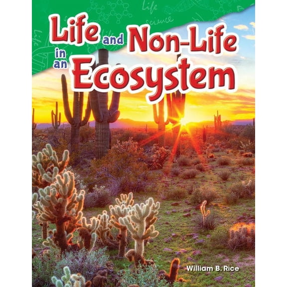 Science: Informational Text Life and Non-Life in an Ecosystem, (Paperback)