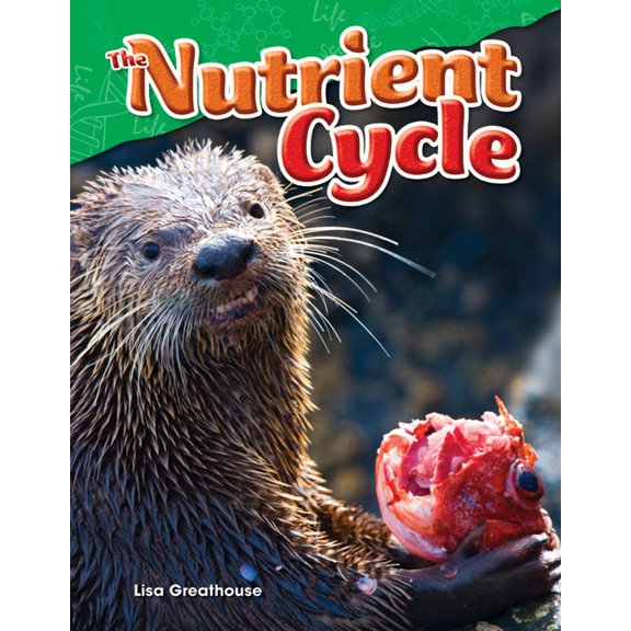 Science: Informational Text The Nutrient Cycle, (Paperback)