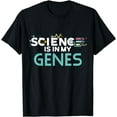 thumbnail image 1 of Science Is In My Genes Shirt, DNA Tee, Genetics TShirt T-Shirt, 1 of 4