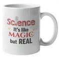 thumbnail image 1 of Science Is Like Magic But Real Funny Coffee & Tea Mug for Scientist (11oz), 1 of 3