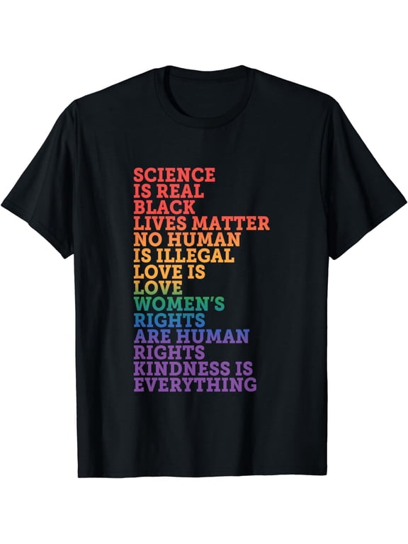Science Is Real BLM Love Is Love Kindness Is Everything T-Shirt