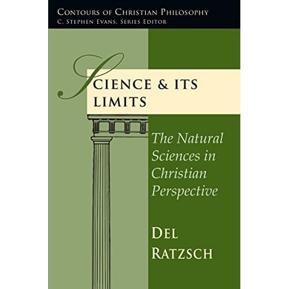 Pre-Owned Science & Its Limits: The Natural Sciences in Christian Perspective (Paperback) 0830815805 9780830815807