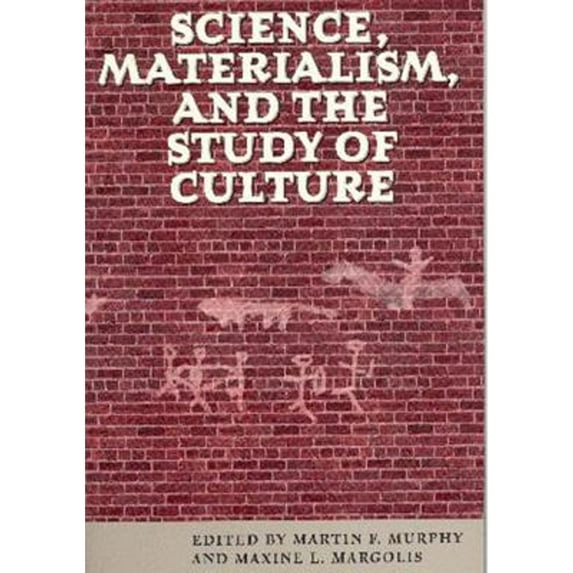 Pre-Owned Science, Materialism, and the Study of Culture ( Paperback 9780813014142) by Martin F Murphy, Dr. Maxine L Margolis