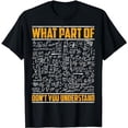 thumbnail image 1 of Science Math & Physics What Part Of Don`t you Understand T-Shirt, 1 of 5
