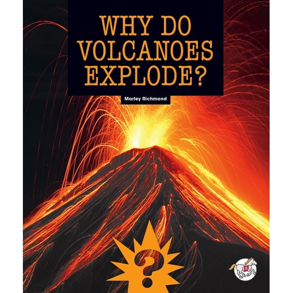 Science Mysteries Why Do Volcanoes Explode?, (Hardcover)