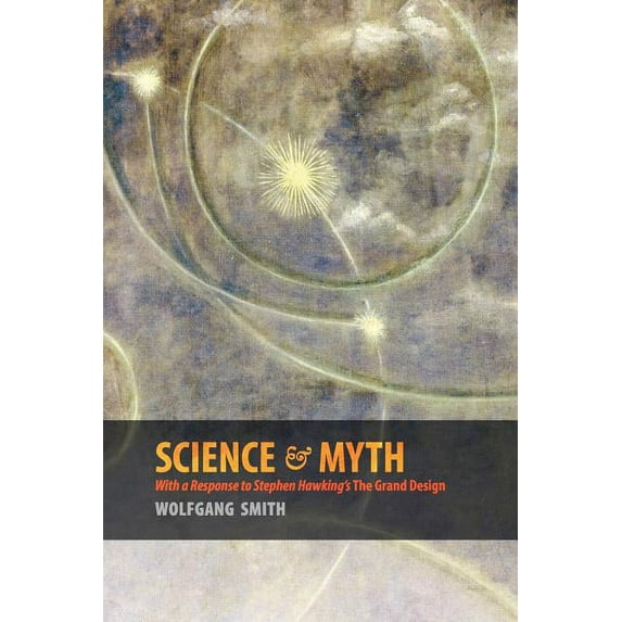 Science & Myth : With a Response to Stephen Hawking's The Grand Design (Paperback)
