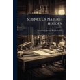 thumbnail image 1 of Science Of Nature-history : A Line Of Study For Assigning Places To All Events In Creation In Order Of Time, Showing Their Genesis, Which May Define Themselves (Paperback), 1 of 1
