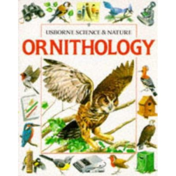 Pre-Owned Ornithology (Usborne Science & Nature) (Paperback) 0746006853 9780746006856