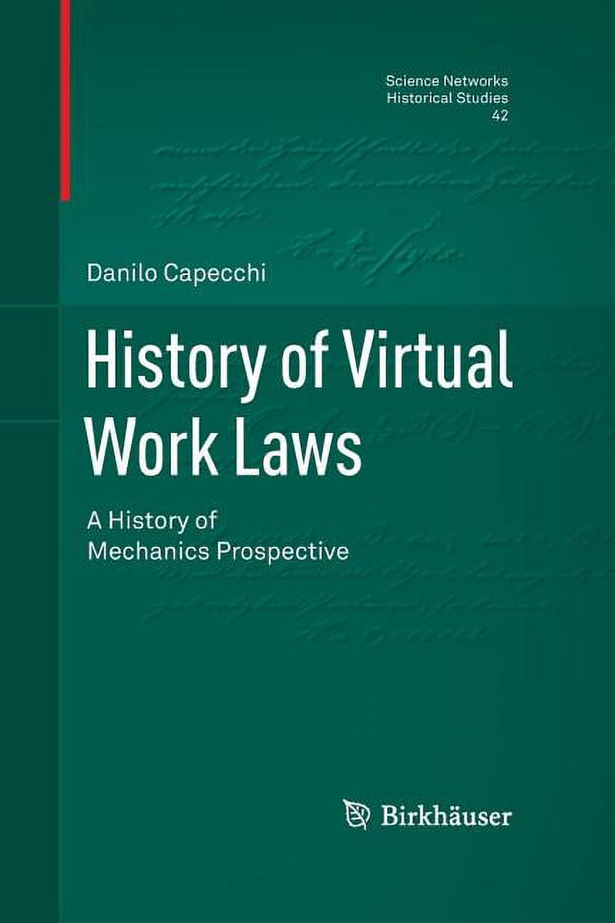 Science Networks. Historical Studies: History of Virtual Work Laws: A History of Mechanics Prospective (Paperback) - image 1 of 1