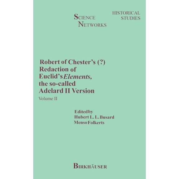 Science Networks. Historical Studies Robert of Chester's Redaction of Euclid's Elements, the So-Called Adelard II Version: Volume II, Book 9, (Hardcover)