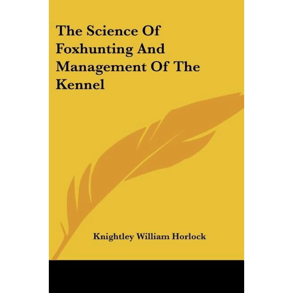 Science Of Foxhunting And Management Of The Kennel