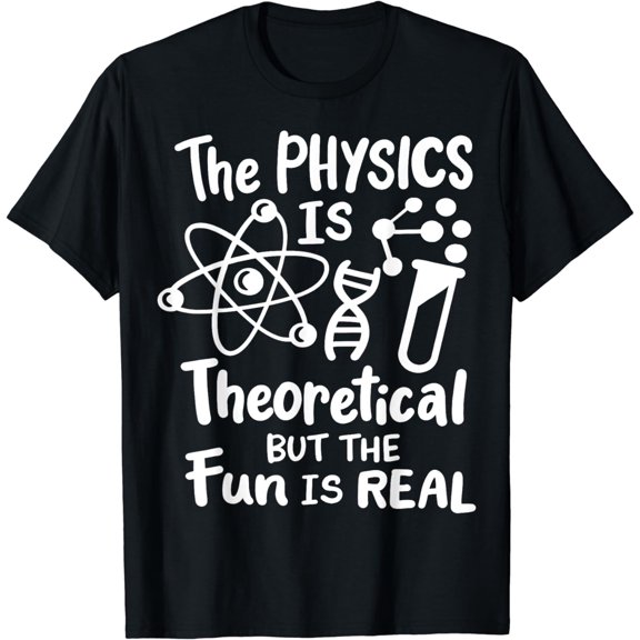 Science Physics Science Teacher Scientist T-Shirt