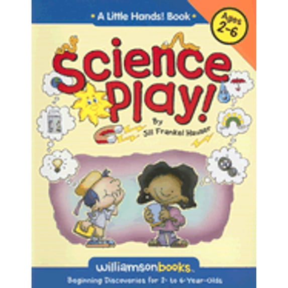 Pre-Owned Science Play: Beginning Discoveries for 2- To 6-Year-Olds (Paperback) 0824967984 9780824967987