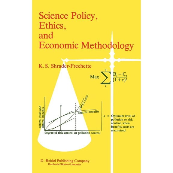 Science Policy, Ethics, and Economic Methodology: Some Problems of Technology Assessment and Environmental-Impact Analys, (Hardcover)