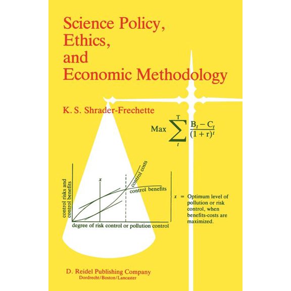 Science Policy, Ethics, and Economic Methodology: Some Problems of Technology Assessment and Environmental-Impact Analys, (Paperback)