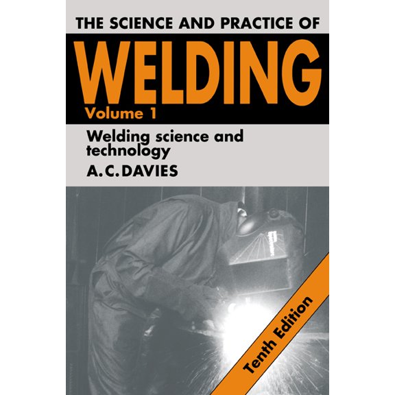 Science & Practice of Welding The Science and Practice of Welding: Volume 1, Book 1, (Paperback)