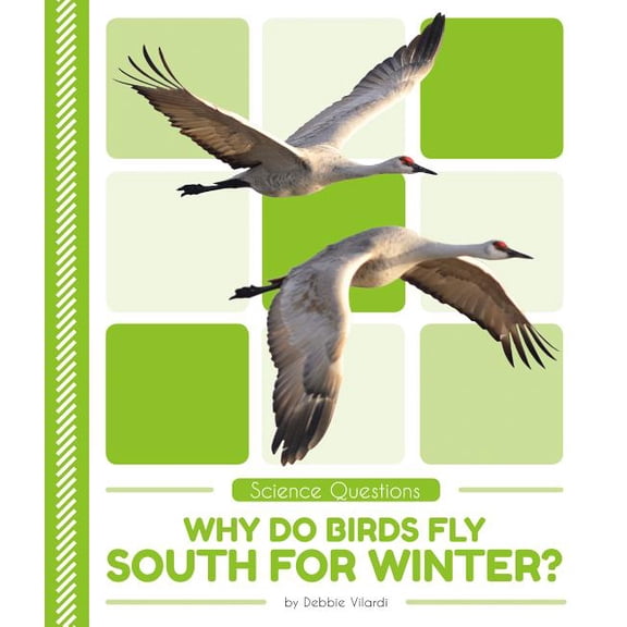 Science Questions Set 1 Why Do Birds Fly South for Winter?, (Hardcover)