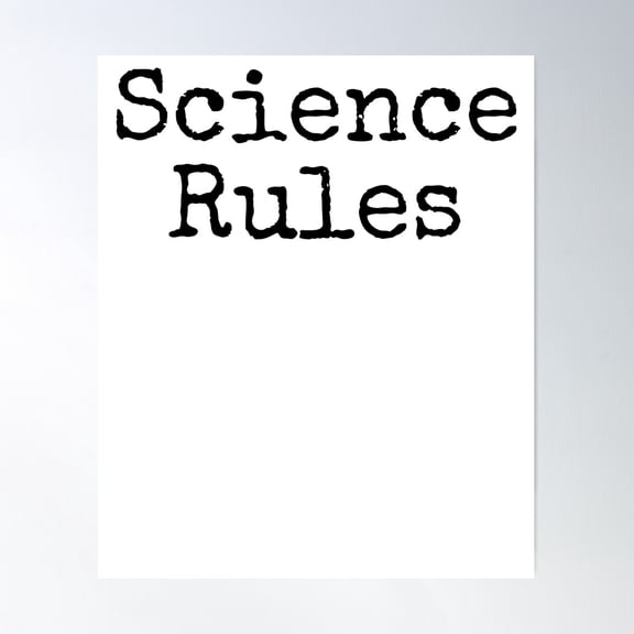 Science Rules Science Quote Poster Wall Art, Modern Wall Decor For Living Room Bedroom, 24x36 UNFRAMED