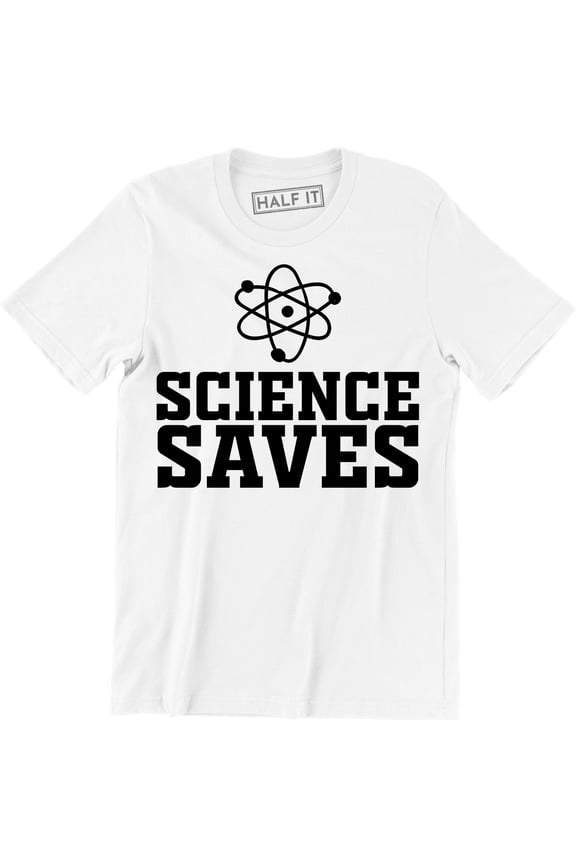 Science Saves Chemsitry Nerdy Geeky Smart Gym Reaction Scientist Tee