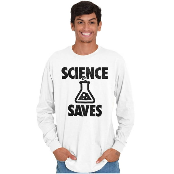 Science Saves Nerdy Scientist Geek Long Sleeve TShirt Men Women Brisco Brands L