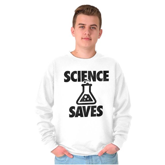 Science Saves Nerdy Scientist Geek Sweatshirt for Men or Women Brisco Brands S
