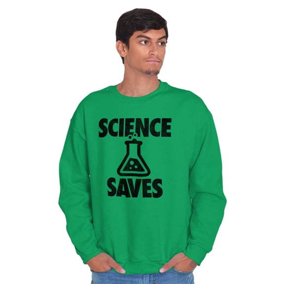 Science Saves Nerdy Scientist Geek Sweatshirt for Men or Women Brisco Brands X