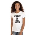 thumbnail image 1 of Science Saves Nerdy Scientist Geek Womens Slim Fit Graphic Tee Brisco Brands S, 1 of 5
