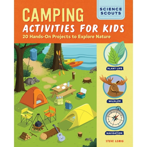 Science Scouts Camping Activities for Kids: 20 Hands-On Projects to Explore Nature, (Paperback)