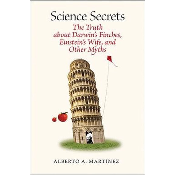 Pre-Owned Science Secrets : The Truth about Darwin's Finches, Einstein's Wife, and Other Myths (Paperback)