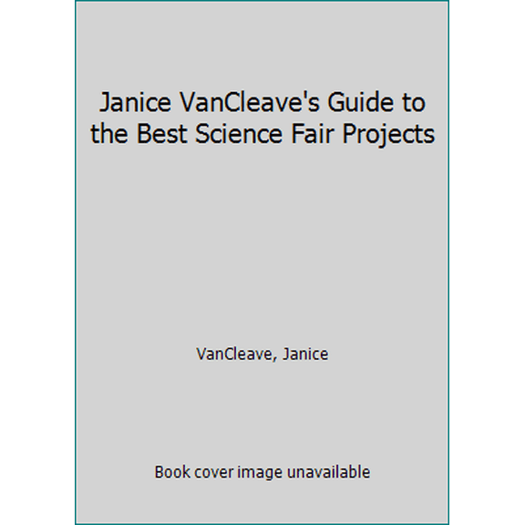Pre-Owned Janice VanCleave's Guide to the Best Science Fair Projects (Paperback) 0471148024 9780471148029