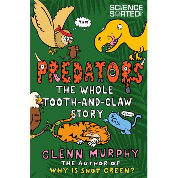 Pre-Owned Science Sorted: Predators: The Whole Tooth-And-Claw Story (Paperback)