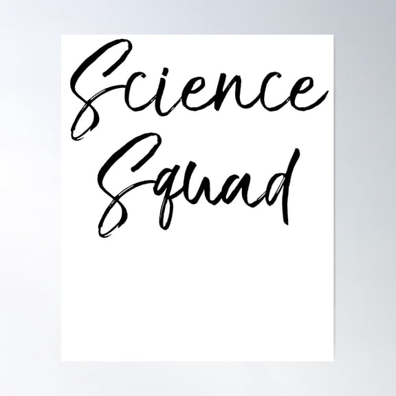 Science Squad Science Quote Poster Wall Art, Modern Wall Decor For Living Room Bedroom, 8x12 UNFRAMED