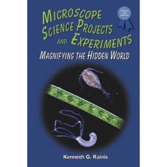 Pre-Owned Microscope Science Projects and Experiments: Magnifying the Hidden World (Science Fair Success) (Unknown) 0766020908 9780766020900