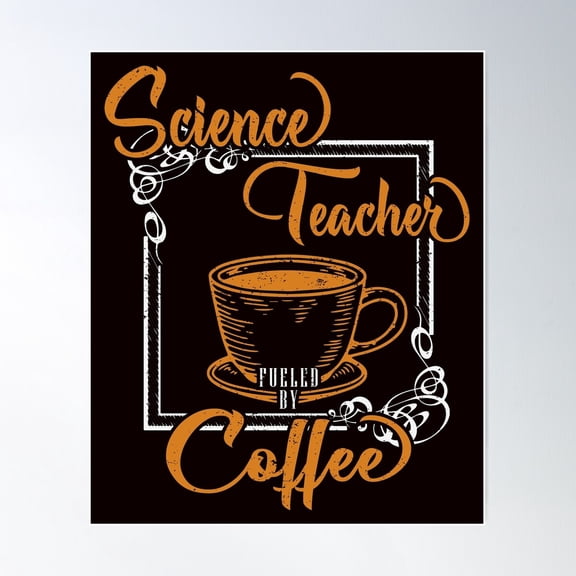 Science Teacher Coffee Poster Wall Art, Modern Wall Decor For Living Room Bedroom, 12x18 UNFRAMED