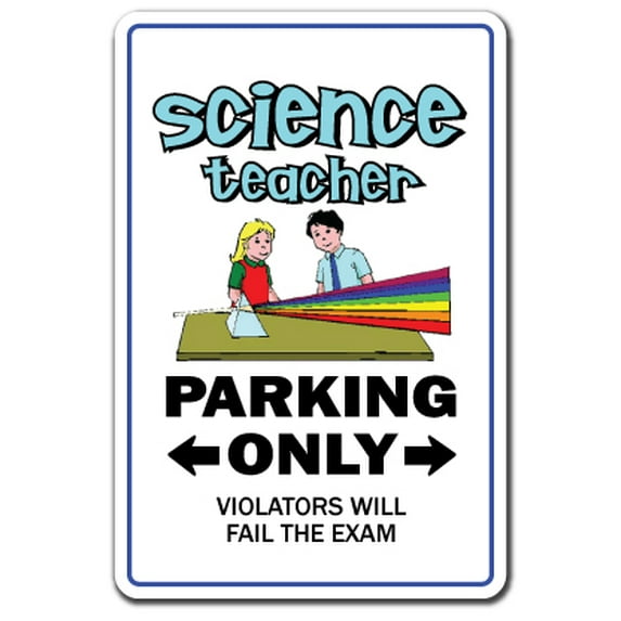 Science Teacher Sign | Indoor/Outdoor | Funny Home Décor for Garages, Living Rooms, Bedroom, Offices | SignMission Parking Street School Teach Gift Retirement Middle High Sign Wall