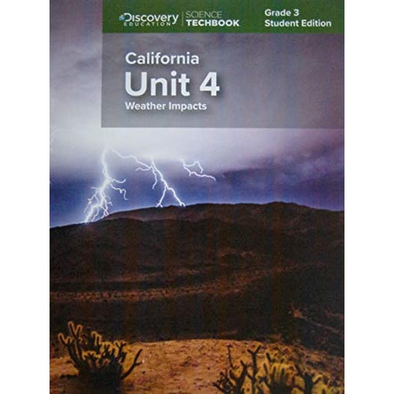 Pre-Owned Science Techbook Grade 3 California Unit 4: Weather Impacts Student Edition, 9781682205440, 1682205444, Paperback, California Edition edition
