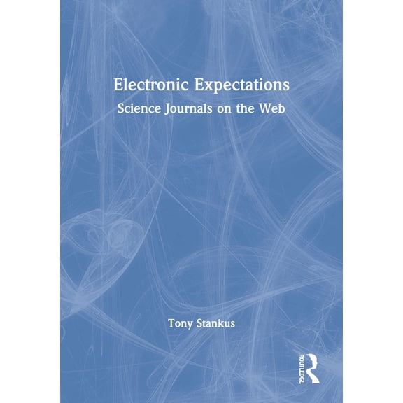 Science & Technology Libraries,: Electronic Expectations: Science Journals on the Web (Paperback)