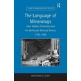 thumbnail image 1 of Science, Technology and Culture, 1700-19 The Language of Mineralogy: John Walker, Chemistry and the Edinburgh Medical School, 1750-1800, (Hardcover), 1 of 1