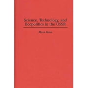 Science, Technology, and Ecopolitics in the USSR, Hardcover
