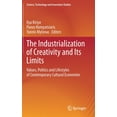 thumbnail image 1 of Science, Technology and Innovation Studi The Industrialization of Creativity and Its Limits: Values, Politics and Lifestyles of Contemporary Cultural Economies, (Hardcover), 1 of 1
