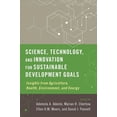 thumbnail image 1 of Science, Technology, and Innovation for Sustainable Development Goals : Insights from Agriculture, Health, Environment, and Energy, 1 of 1