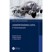 Science, Technology, and Management Understanding Catia: A Tutorial Approach, (Hardcover)