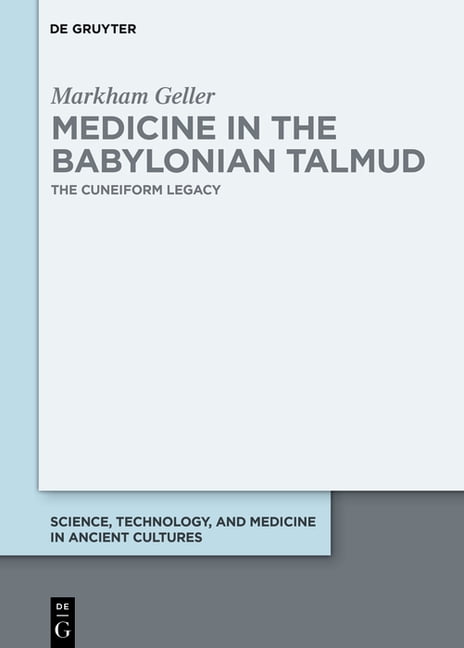 Science, Technology, and Medicine in Anc Medicine in the Babylonian Talmud: The Cuneiform Legacy, (Hardcover)