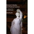 thumbnail image 1 of Science, Technology and Medicine in Mode Women's Bodies and Medical Science: An Inquiry Into Cervical Cancer, (Hardcover), 1 of 1