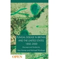 thumbnail image 1 of Science, Technology and Medicine in Mode Fungal Disease in Britain and the United States 1850-2000: Mycoses and Modernity, (Hardcover), 1 of 1