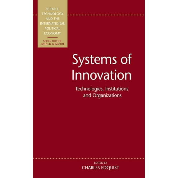 Science, Technology & the IPE Systems of Innovation: Technologies, Institutions and Organizations, (Hardcover)
