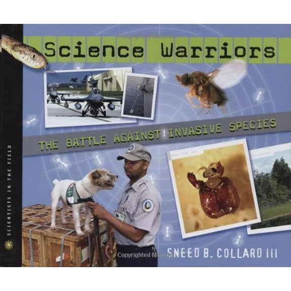 Pre-Owned Science Warriors: The Battle Against Invasive Species (Hardcover) 0618756361 9780618756360