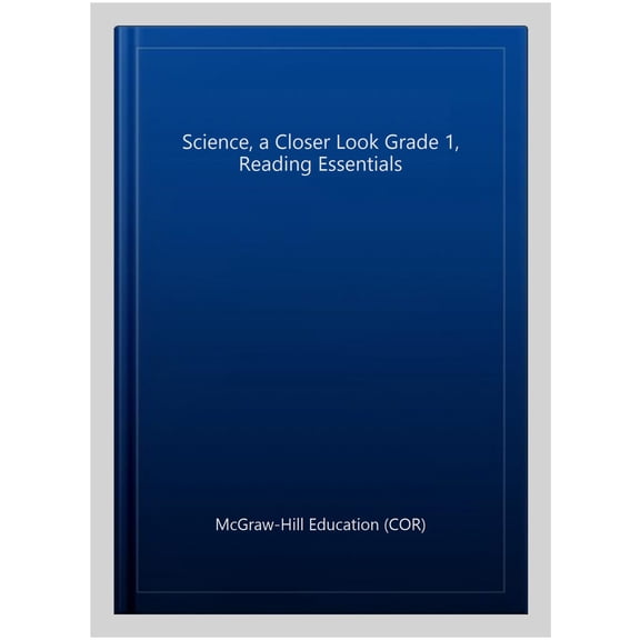 Pre-Owned Science, a Closer Look Grade 1, Reading Essentials (Elementary Science Closer Look) Paperback